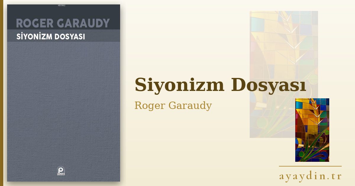 Siyonizm Dosyası - Roger Garaudy kitap alıntıları ve sözleri