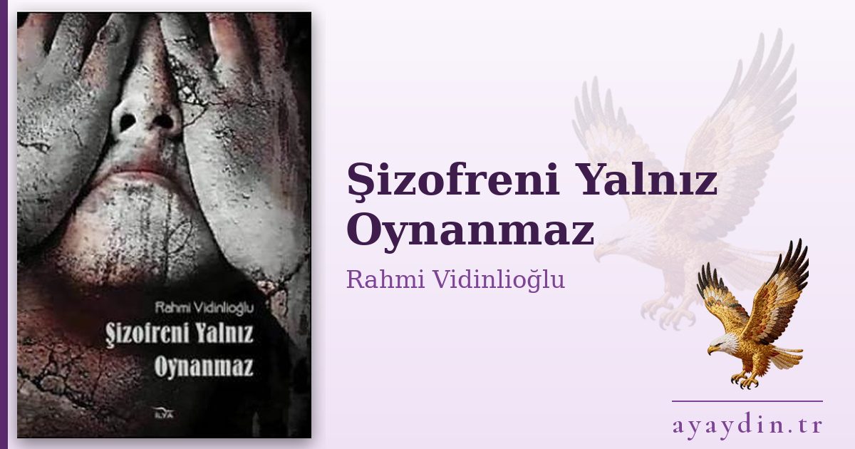 Şizofreni Yalnız Oynanmaz - Rahmi Vidinlioğlu kitap alıntıları ve sözleri