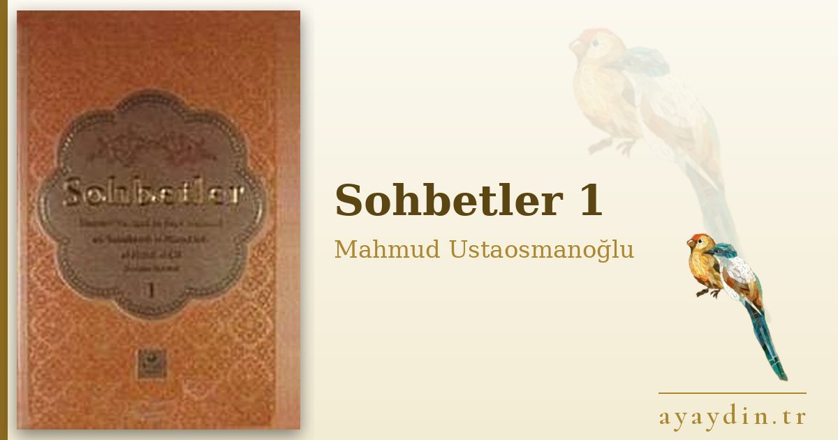 Sohbetler 1 - Mahmud Ustaosmanoğlu kitap alıntıları ve sözleri