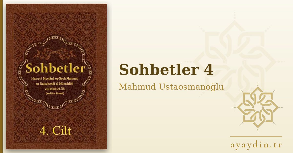 Sohbetler 4 - Mahmud Ustaosmanoğlu kitap alıntıları ve sözleri