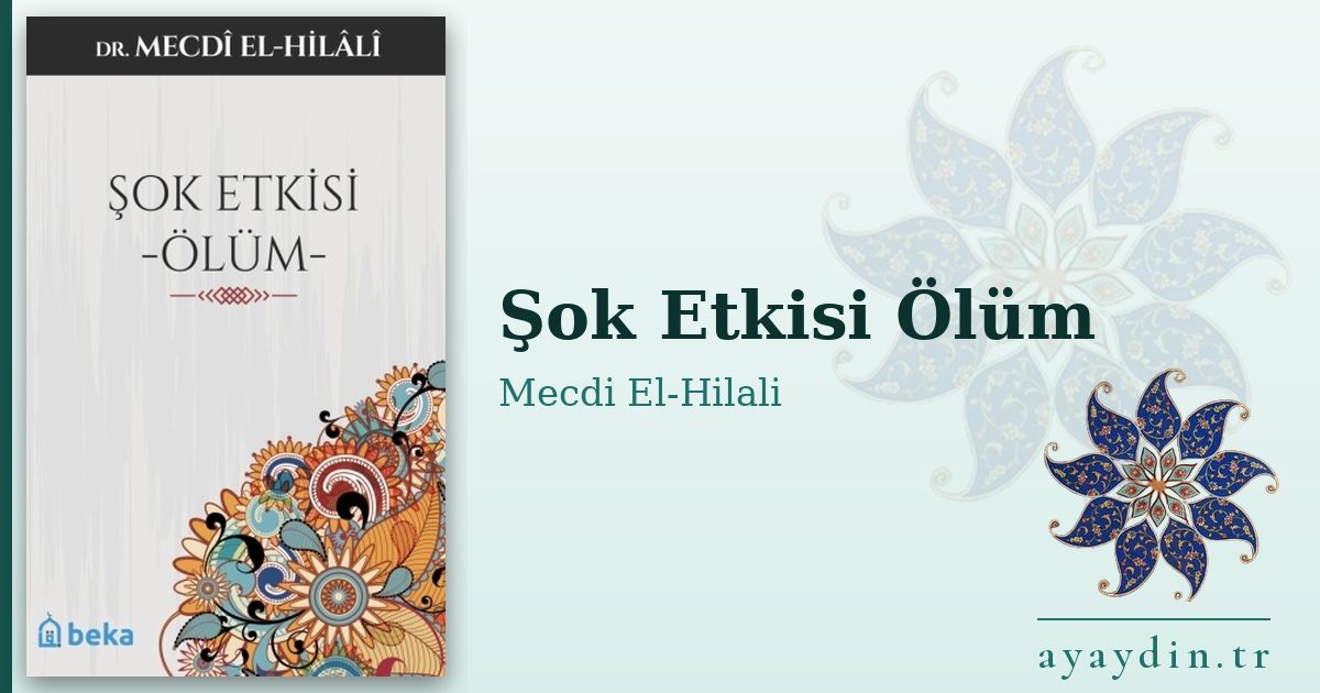 Şok Etkisi Ölüm - Mecdi El-Hilali kitap alıntıları ve sözleri