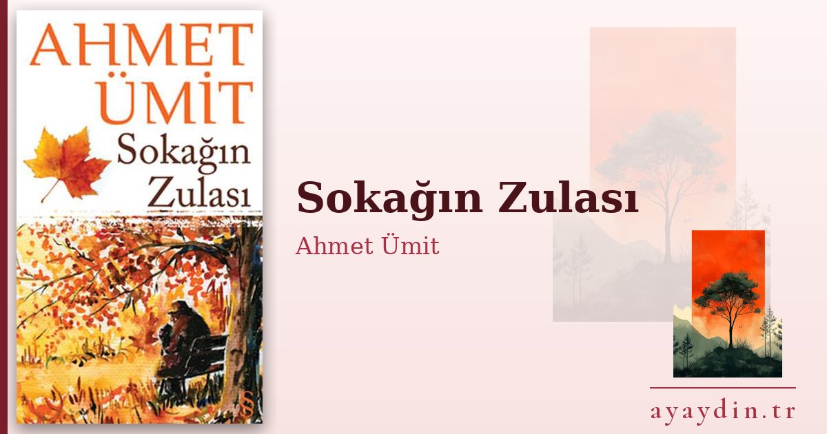 Sokağın Zulası - Ahmet Ümit kitap alıntıları ve sözleri