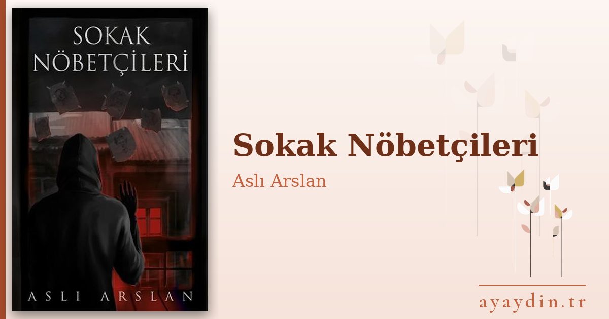 Sokak Nöbetçileri - Aslı Arslan kitap alıntıları ve sözleri