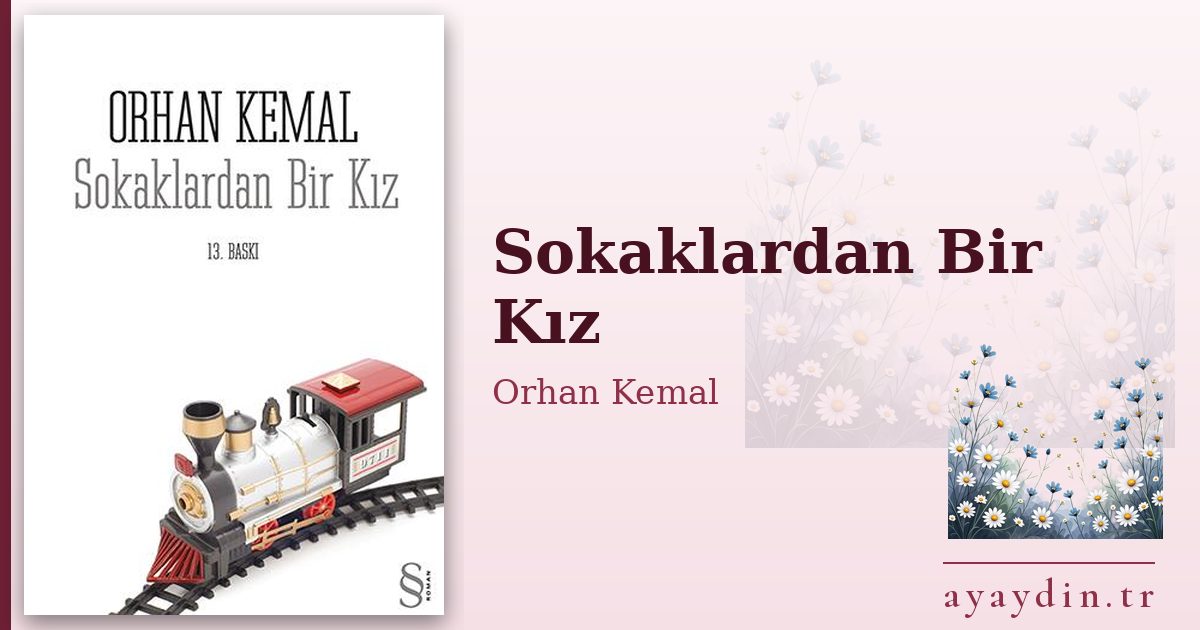 Sokaklardan Bir Kız - Orhan Kemal kitap alıntıları ve sözleri
