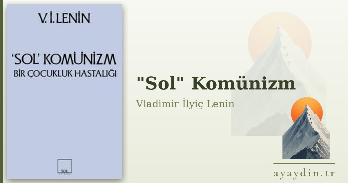 "Sol" Komünizm - Vladimir İlyiç Lenin kitap alıntıları ve sözleri