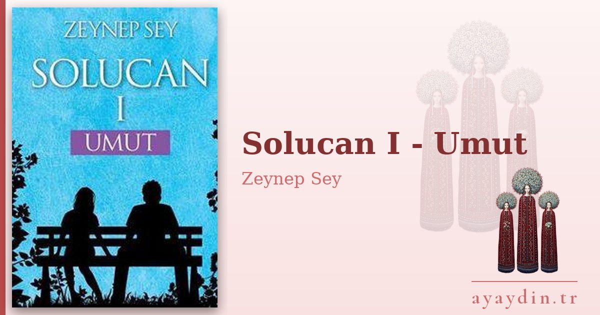 Solucan I - Umut - Zeynep Sey kitap alıntıları ve sözleri