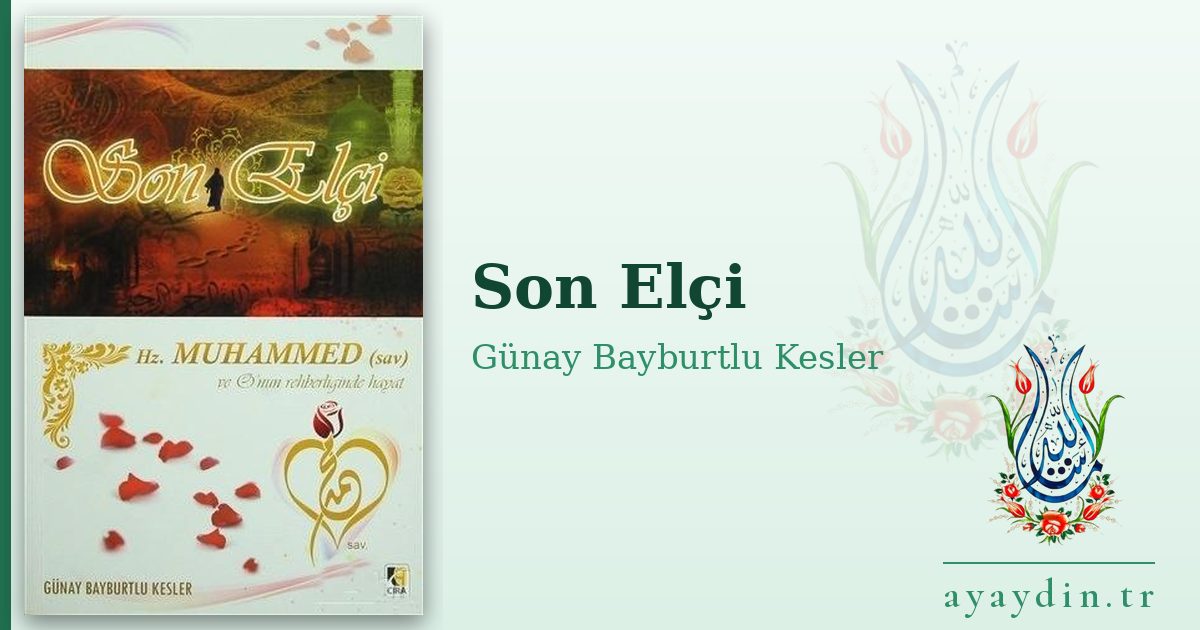 Son Elçi - Günay Bayburtlu Kesler kitap alıntıları ve sözleri