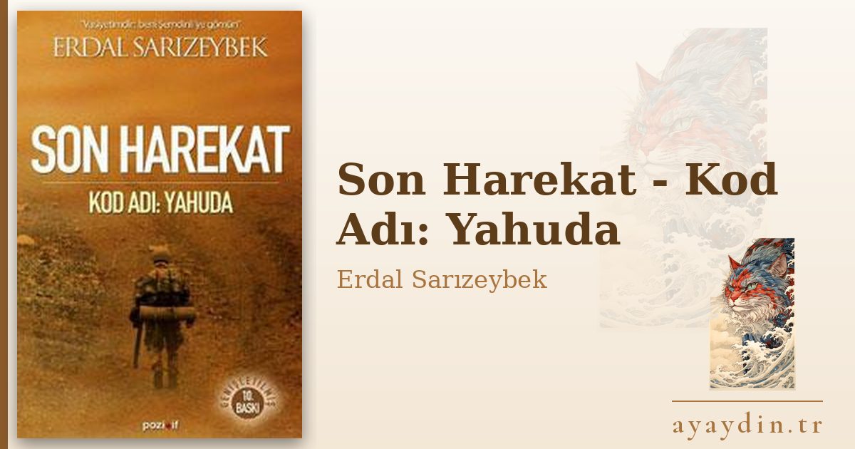 Son Harekat - Kod Adı: Yahuda - Erdal Sarızeybek kitap alıntıları ve sözleri