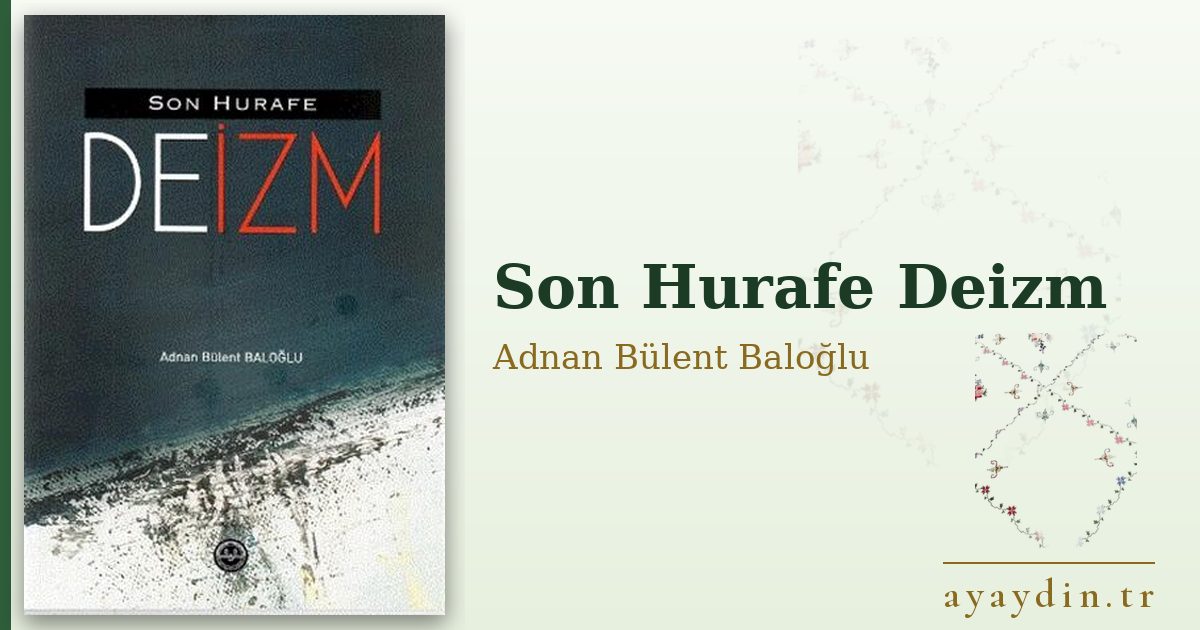 Son Hurafe Deizm - Adnan Bülent Baloğlu kitap alıntıları ve sözleri