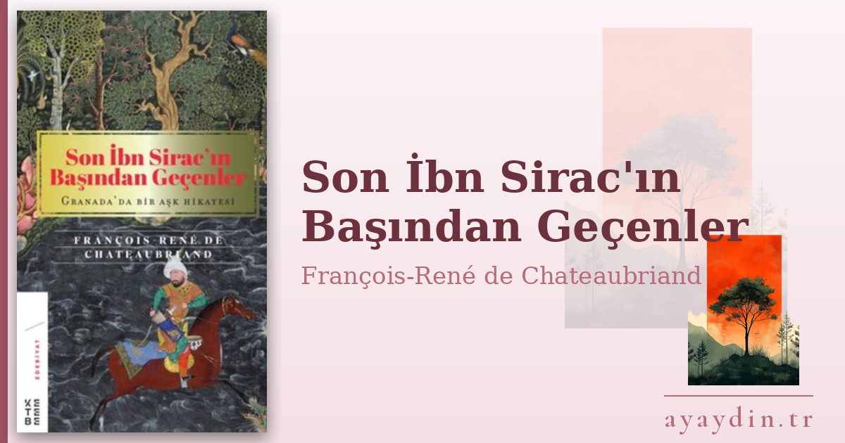 Son İbn Sirac'ın Başından Geçenler - François-René de Chateaubriand kitap alıntıları ve sözleri
