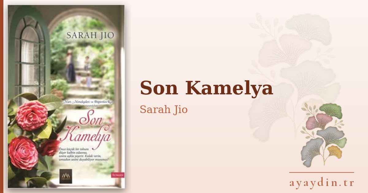 Son Kamelya - Sarah Jio kitap alıntıları ve sözleri