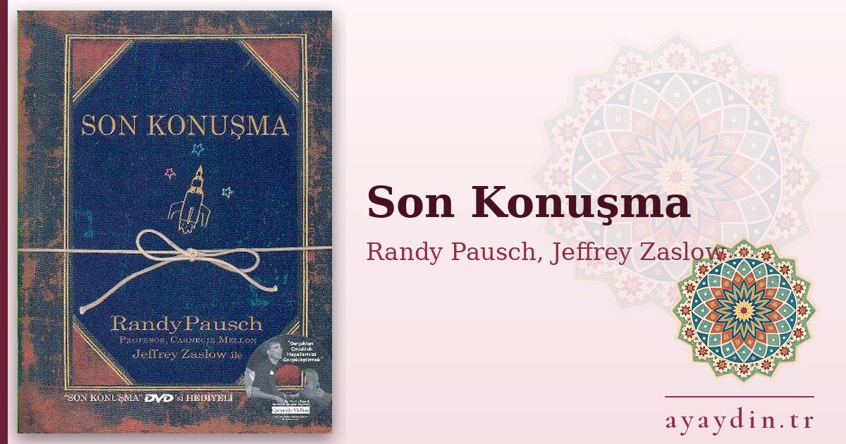 Son Konuşma - Randy Pausch, Jeffrey Zaslow kitap alıntıları ve sözleri