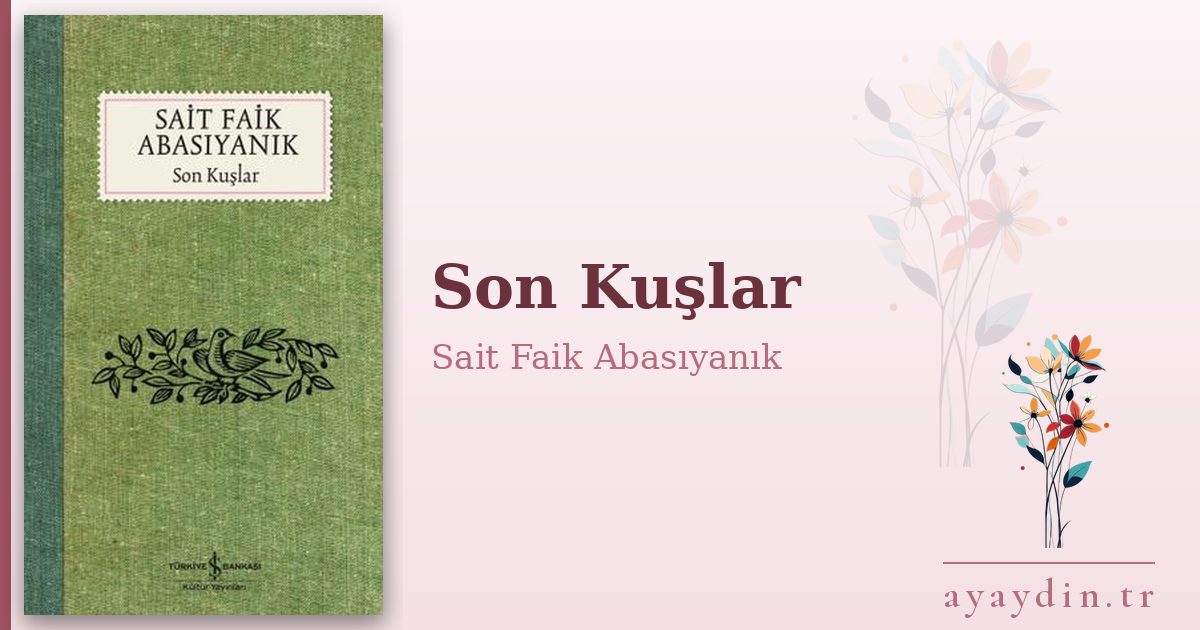 Son Kuşlar - Sait Faik Abasıyanık kitap alıntıları ve sözleri