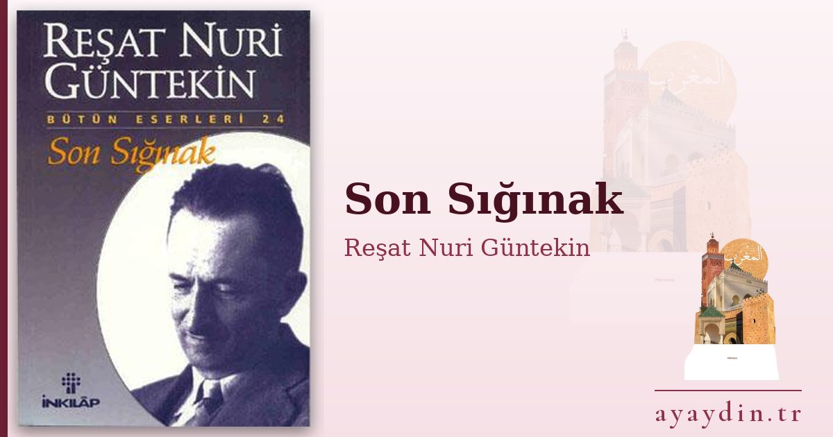 Son Sığınak - Reşat Nuri Güntekin kitap alıntıları ve sözleri