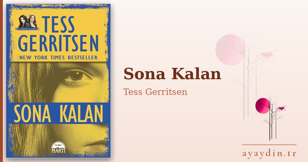 Sona Kalan - Tess Gerritsen kitap alıntıları ve sözleri