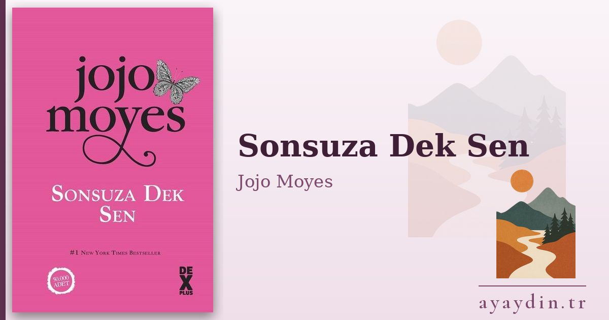 Sonsuza Dek Sen - Jojo Moyes kitap alıntıları ve sözleri