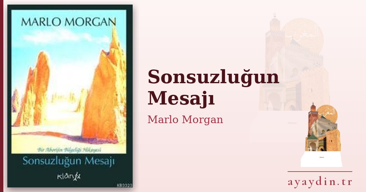Sonsuzluğun Mesajı - Marlo Morgan kitap alıntıları ve sözleri