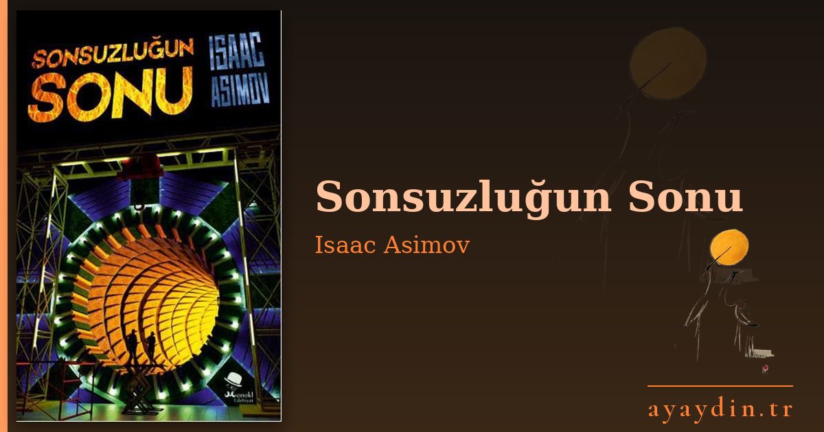 Sonsuzluğun Sonu - Isaac Asimov kitap alıntıları ve sözleri