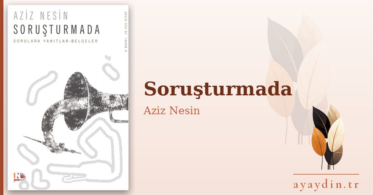Soruşturmada - Aziz Nesin kitap alıntıları ve sözleri