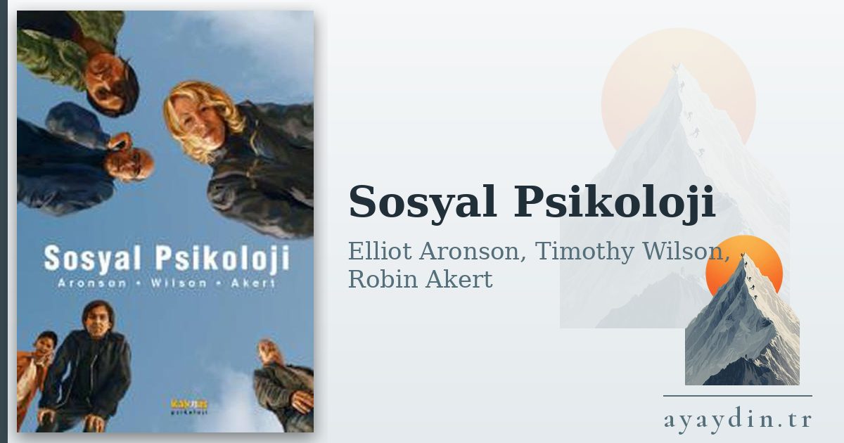 Sosyal Psikoloji - Elliot Aronson, Timothy Wilson, Robin Akert kitap alıntıları ve sözleri