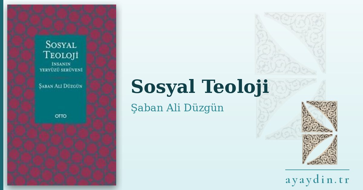 Sosyal Teoloji - Şaban Ali Düzgün kitap alıntıları ve sözleri