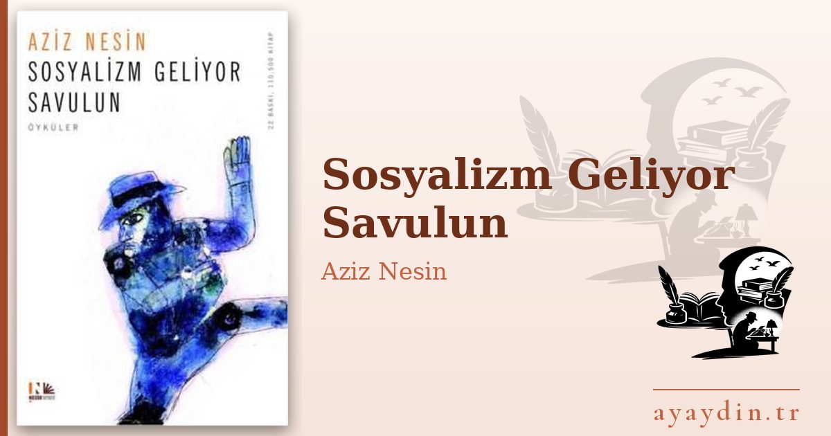 Sosyalizm Geliyor Savulun - Aziz Nesin kitap alıntıları ve sözleri