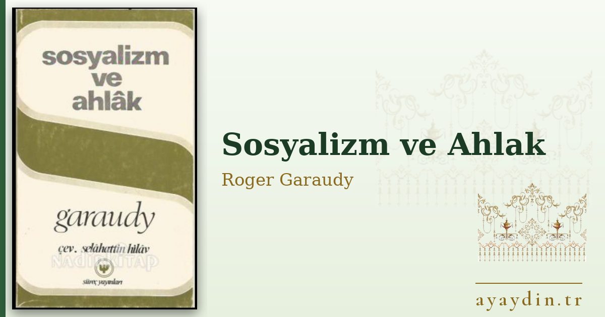 Sosyalizm ve Ahlak - Roger Garaudy kitap alıntıları ve sözleri