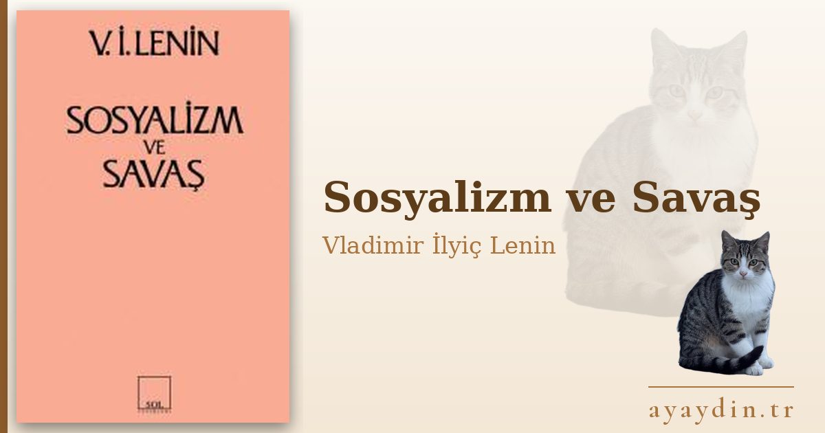 Sosyalizm ve Savaş - Vladimir İlyiç Lenin kitap alıntıları ve sözleri