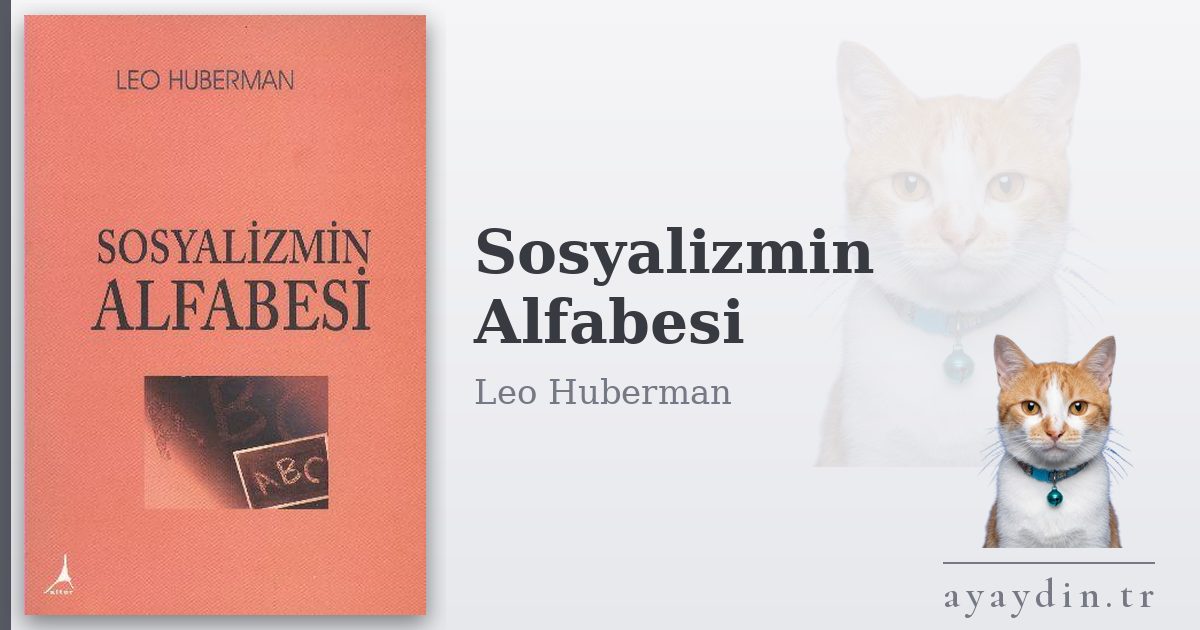 Sosyalizmin Alfabesi - Leo Huberman kitap alıntıları ve sözleri