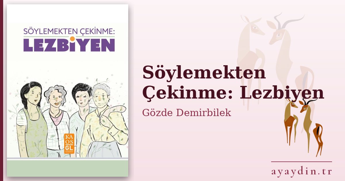 Söylemekten Çekinme: Lezbiyen - Gözde Demirbilek kitap alıntıları ve sözleri