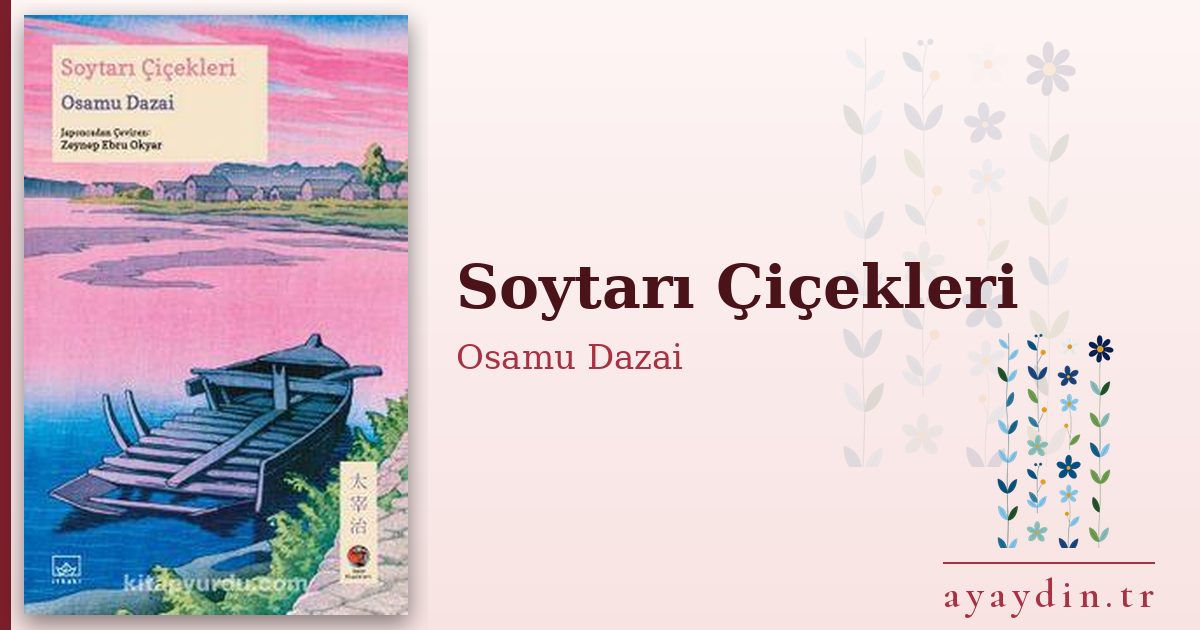 Soytarı Çiçekleri - Osamu Dazai kitap alıntıları ve sözleri