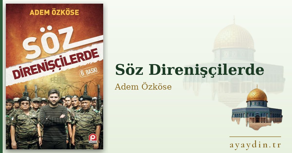 Söz Direnişçilerde - Adem Özköse kitap alıntıları ve sözleri