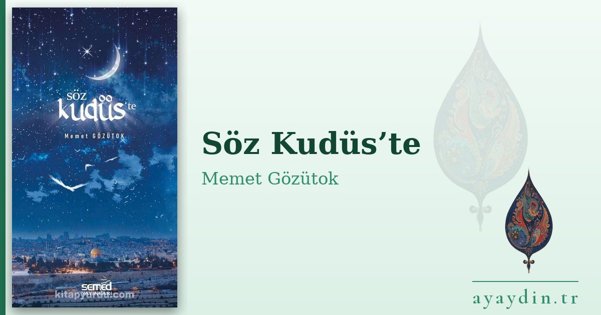 Söz Kudüs’te - Memet Gözütok kitap alıntıları ve sözleri