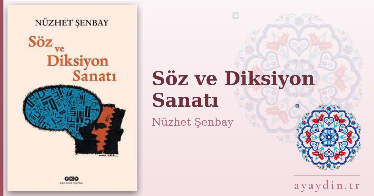 Söz ve Diksiyon Sanatı - Nüzhet Şenbay kitap alıntıları ve sözleri