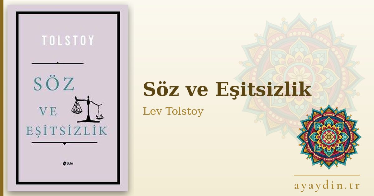 Söz ve Eşitsizlik - Lev Tolstoy kitap alıntıları ve sözleri