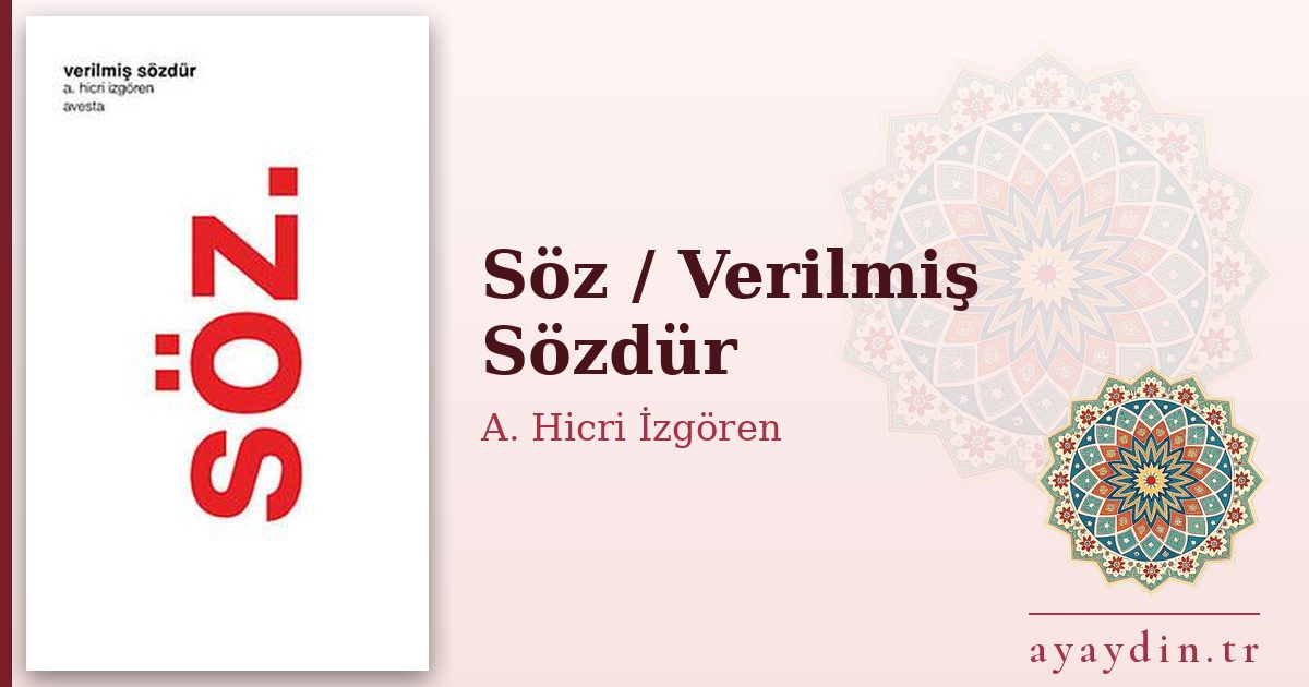 Söz / Verilmiş Sözdür - A. Hicri İzgören kitap alıntıları ve sözleri