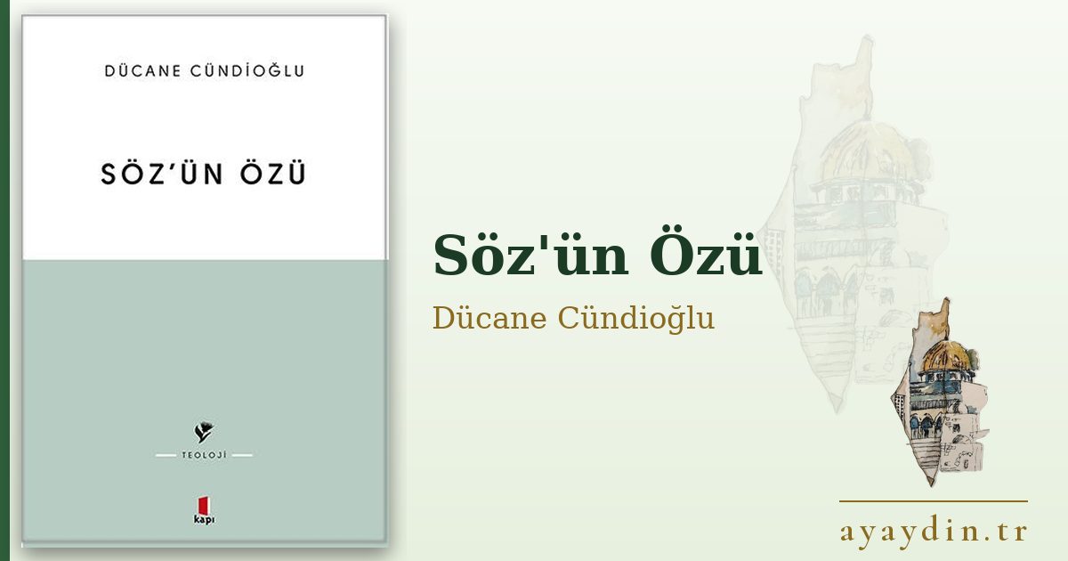 Söz'ün Özü - Dücane Cündioğlu kitap alıntıları ve sözleri