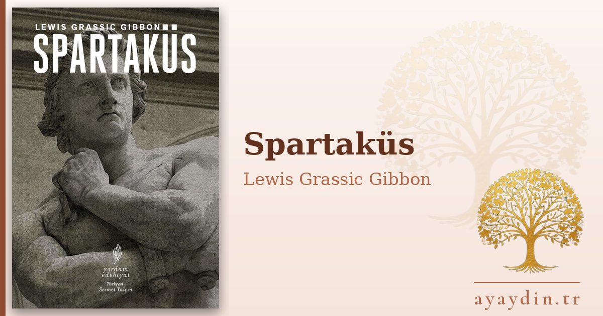 Spartaküs - Lewis Grassic Gibbon kitap alıntıları ve sözleri
