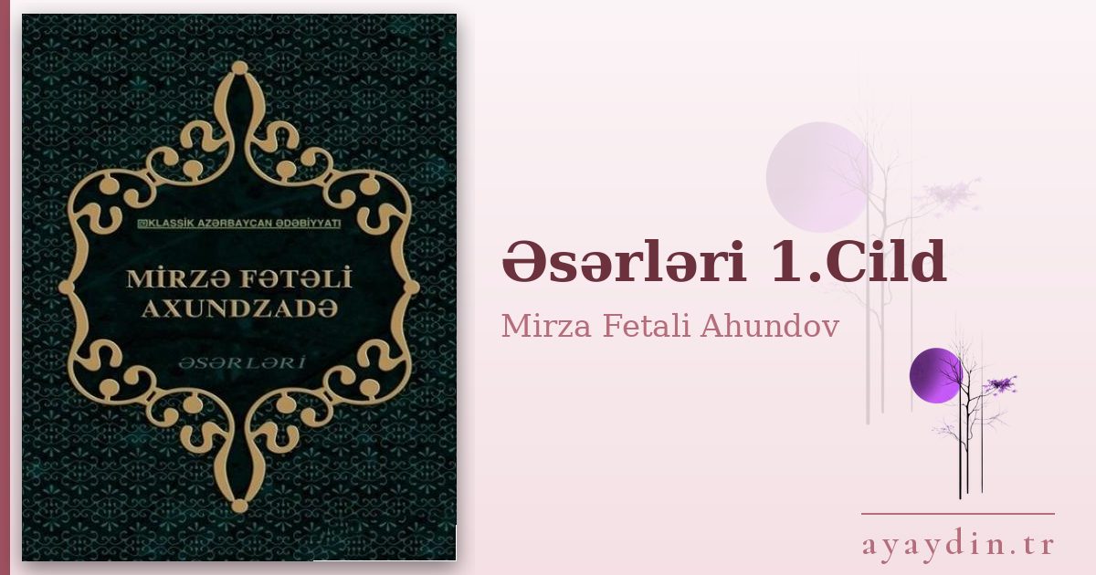 Əsərləri 1.Cild - Mirza Fetali Ahundov kitap alıntıları ve sözleri