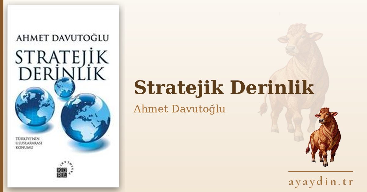 Stratejik Derinlik - Ahmet Davutoğlu kitap alıntıları ve sözleri