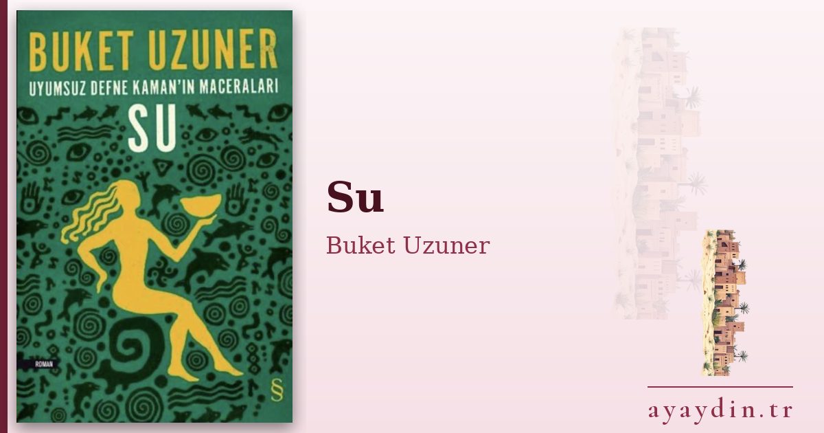 Su - Buket Uzuner kitap alıntıları ve sözleri