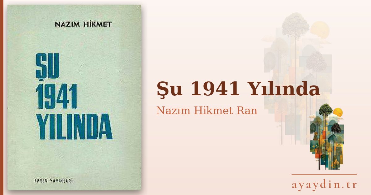 Şu 1941 Yılında - Nazım Hikmet Ran kitap alıntıları ve sözleri