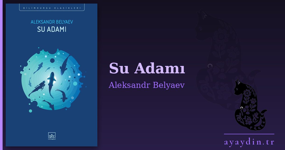 Su Adamı - Aleksandr Belyaev kitap alıntıları ve sözleri