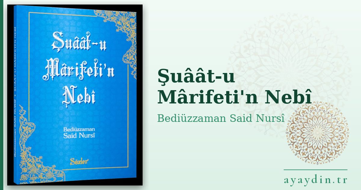 Şuâât-u Mârifeti'n Nebî - Bediüzzaman Said Nursî kitap alıntıları ve sözleri