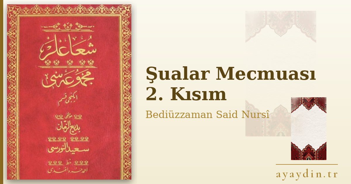 Şualar Mecmuası 2. Kısım - Bediüzzaman Said Nursî kitap alıntıları ve sözleri