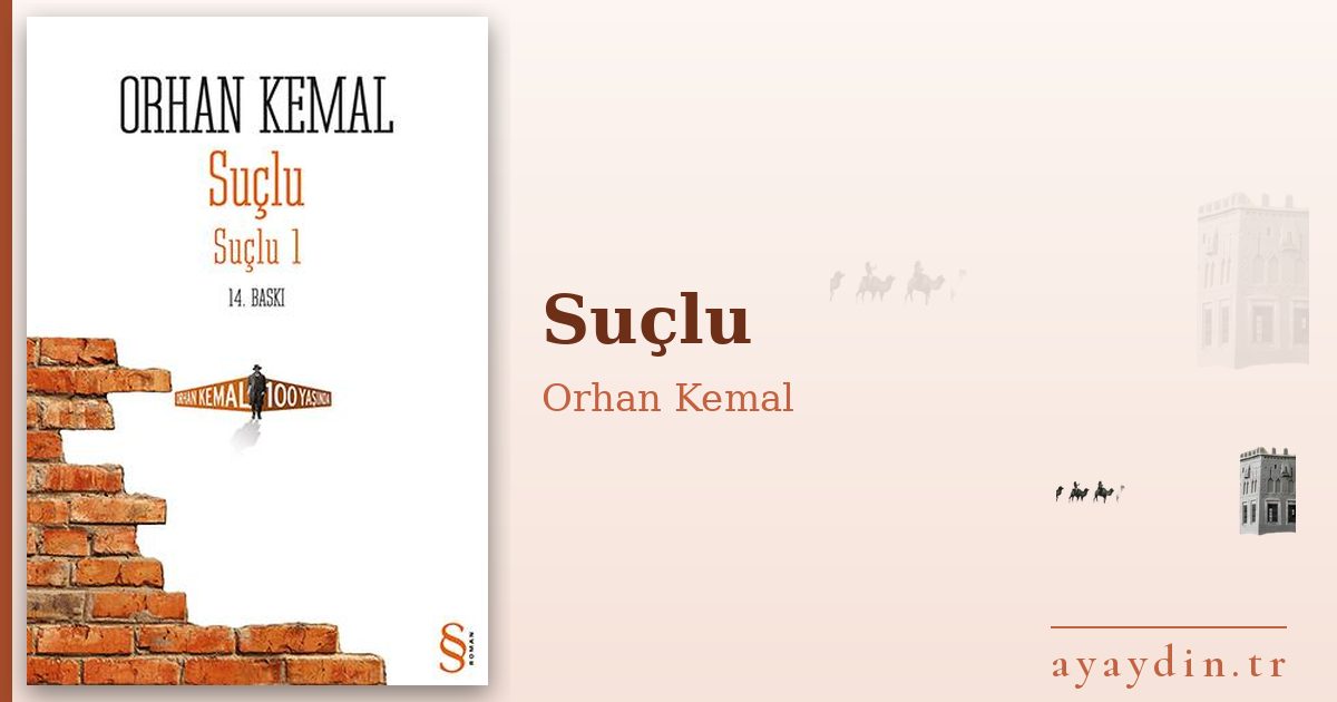 Suçlu - Orhan Kemal kitap alıntıları ve sözleri
