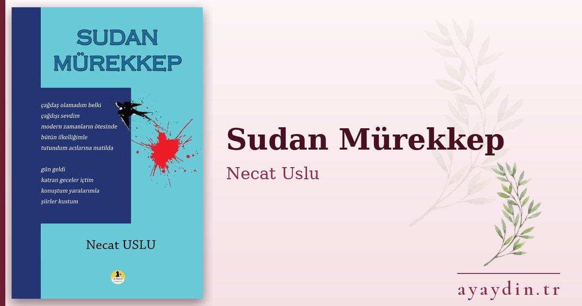 Sudan Mürekkep - Necat Uslu kitap alıntıları ve sözleri