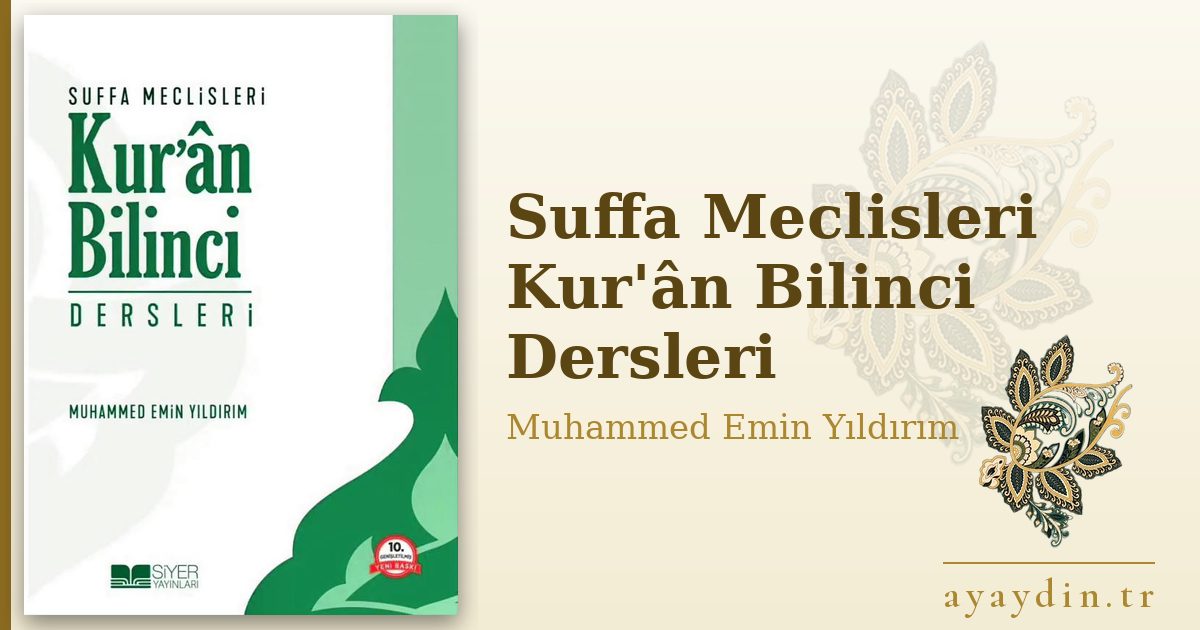 Suffa Meclisleri Kur'ân Bilinci Dersleri - Muhammed Emin Yıldırım kitap alıntıları ve sözleri