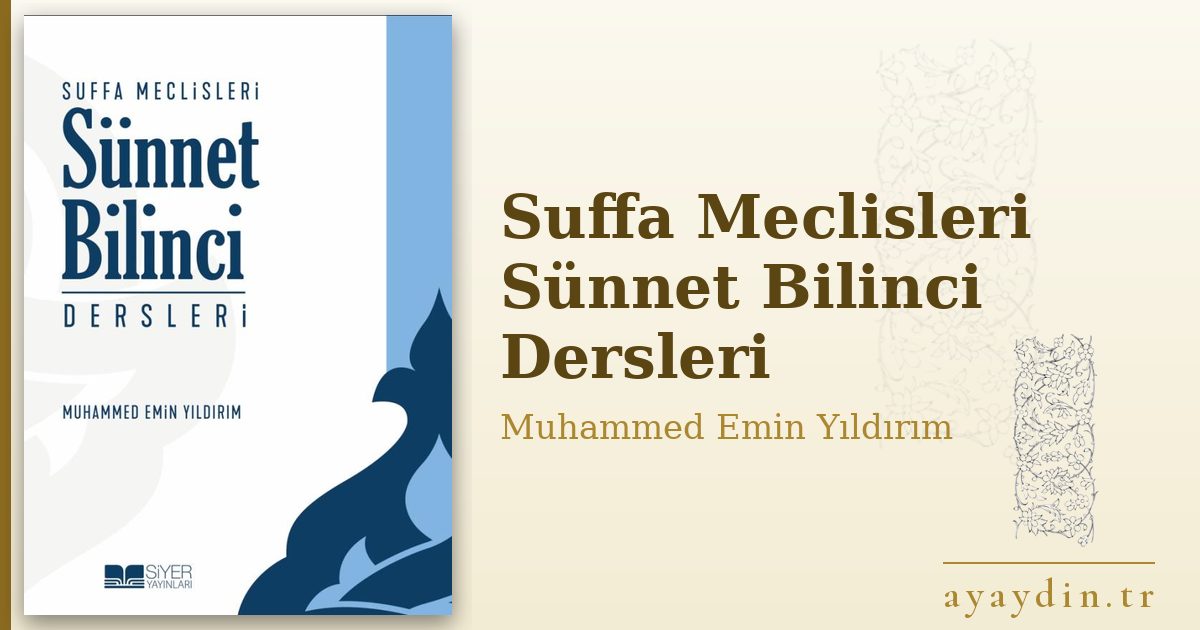 Suffa Meclisleri Sünnet Bilinci Dersleri - Muhammed Emin Yıldırım kitap alıntıları ve sözleri