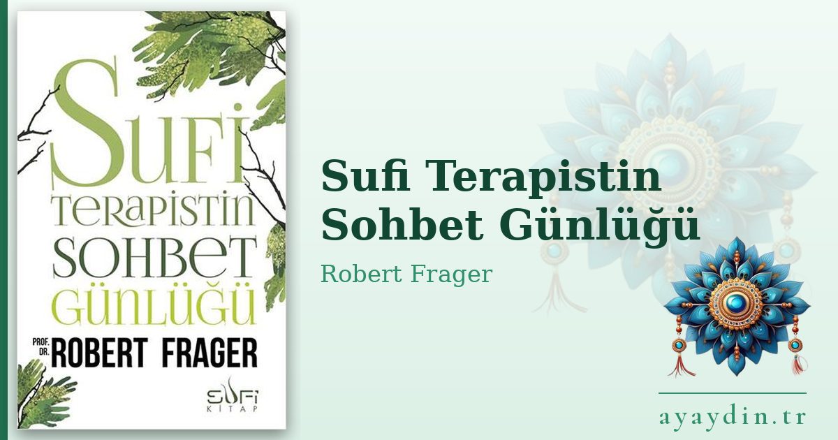 Sufi Terapistin Sohbet Günlüğü - Robert Frager kitap alıntıları ve sözleri